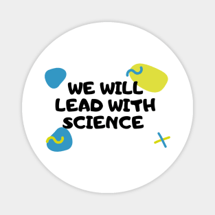 We will lead with Science Magnet